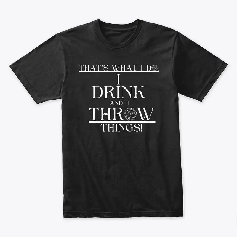 I throw things