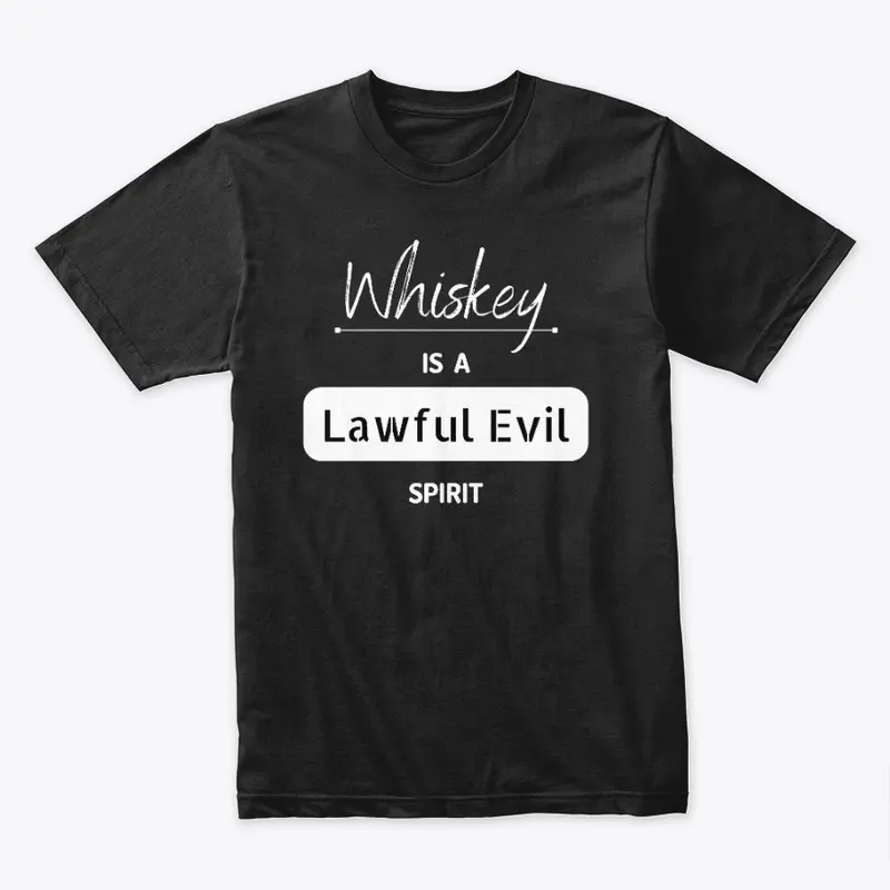 Whiskey is Lawful Evil