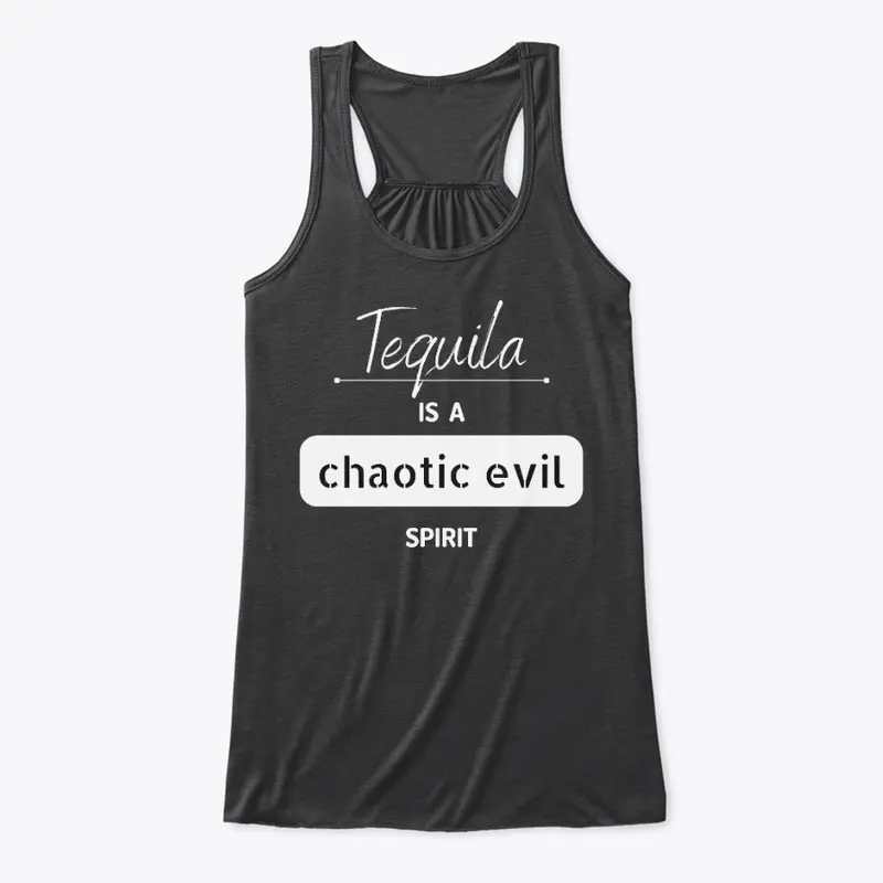 Tequila is Chaotic Evil